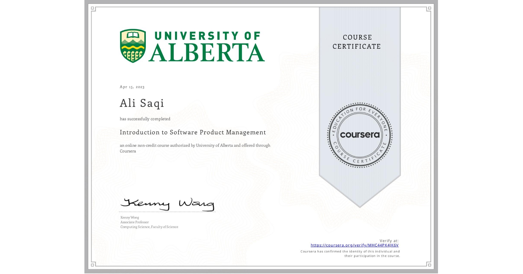 View certificate for Ali Saqi, Introduction to Software Product Management, an online non-credit course authorized by University of Alberta and offered through Coursera