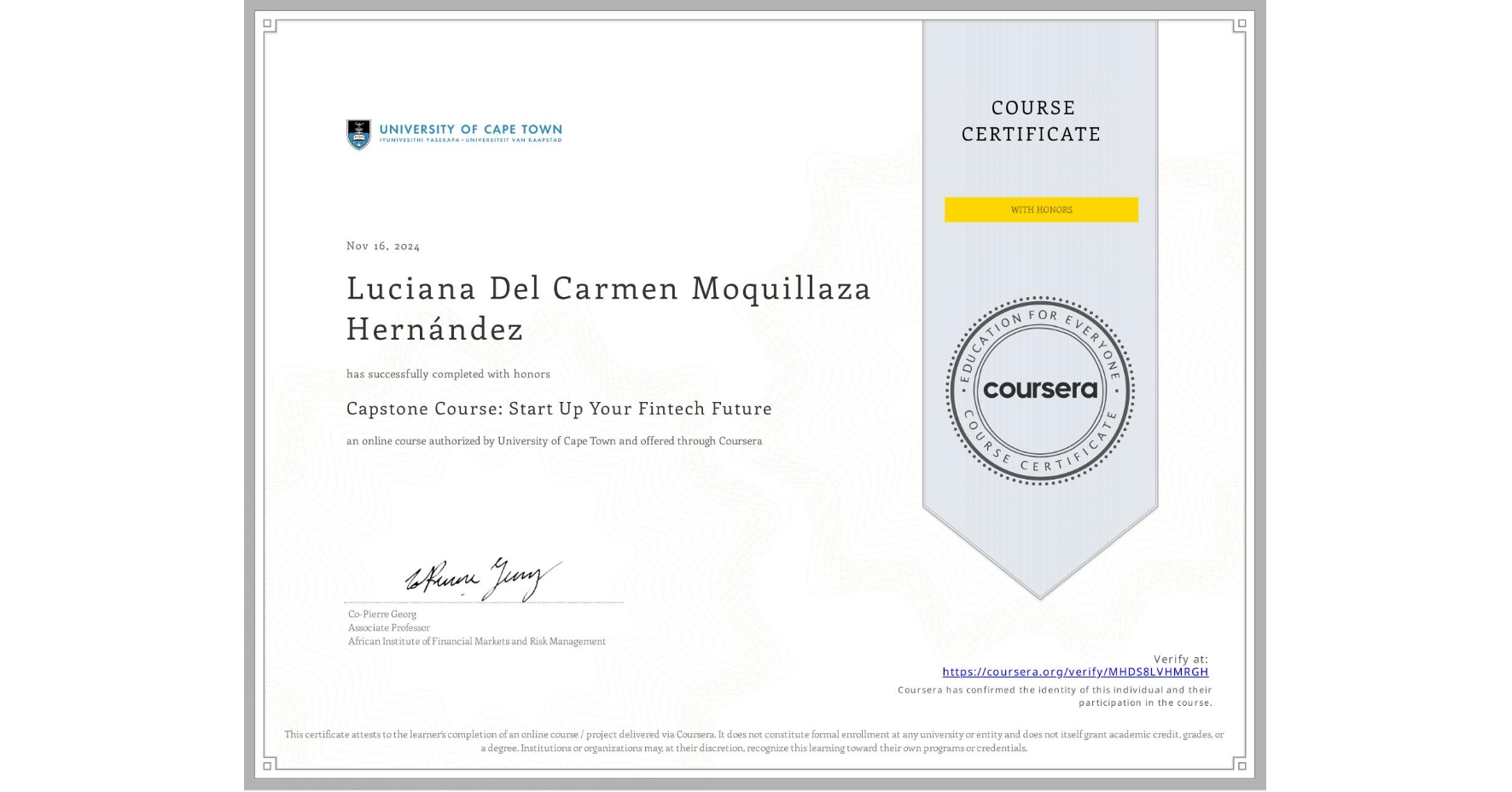 View certificate for Luciana Del Carmen Moquillaza Hernández, Capstone Course: Start Up Your Fintech Future, an online non-credit course authorized by University of Cape Town and offered through Coursera