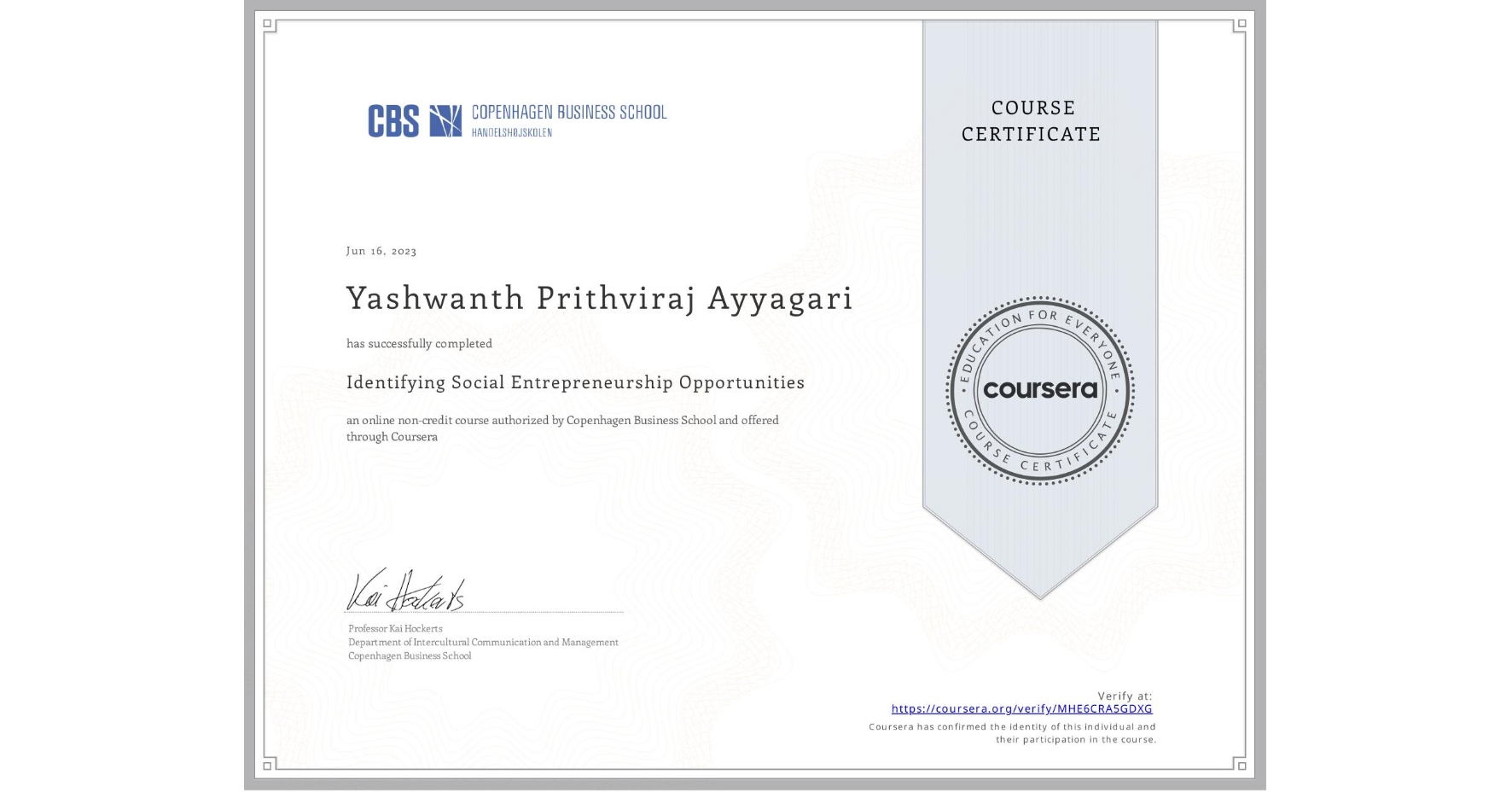 View certificate for Yashwanth Prithviraj Ayyagari, Identifying Social Entrepreneurship Opportunities, an online non-credit course authorized by Copenhagen Business School and offered through Coursera