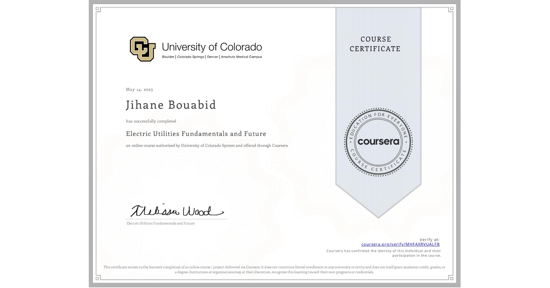 View certificate for Jihane Bouabid, Electric Utilities Fundamentals and Future, an online non-credit course authorized by University of Colorado System and offered through Coursera