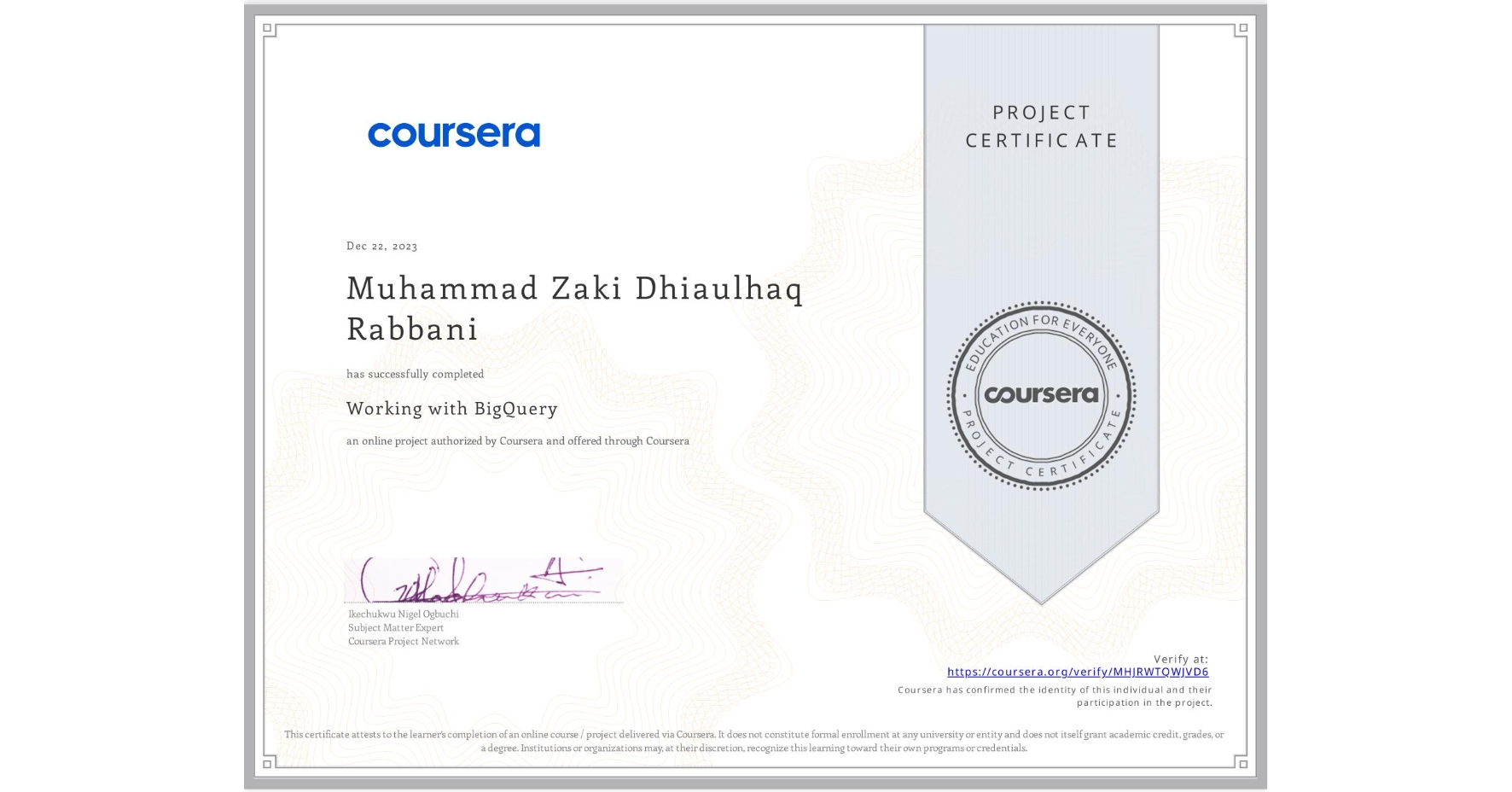 View certificate for Muhammad Zaki Dhiaulhaq Rabbani, Working with BigQuery, an online non-credit course authorized by Coursera and offered through Coursera