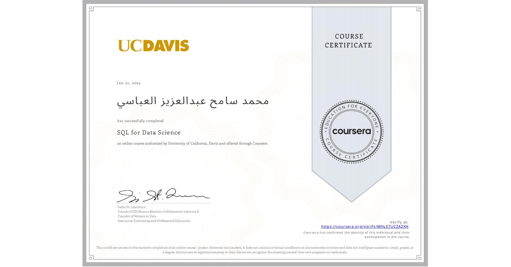 View certificate for محمد سامح عبدالعزيز العباسي, SQL for Data Science, an online non-credit course authorized by University of California, Davis and offered through Coursera