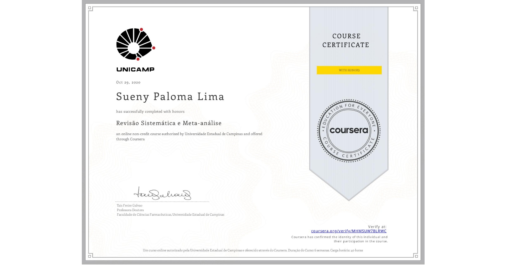View certificate for Sueny Paloma Lima, Revisão Sistemática e Meta-análise, an online non-credit course authorized by Universidade Estadual de Campinas and offered through Coursera