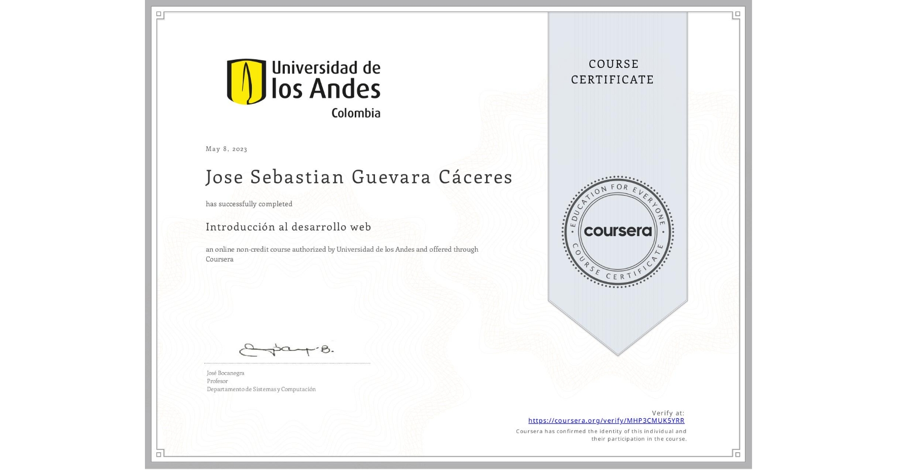 View certificate for Jose Sebastian Guevara Cáceres, Introducción al desarrollo web, an online non-credit course authorized by Universidad de los Andes and offered through Coursera