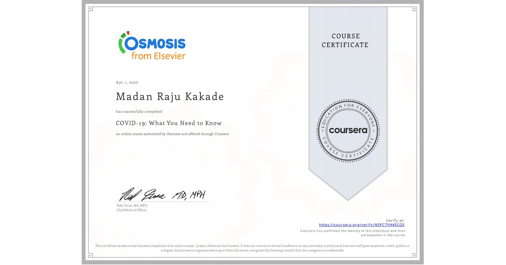 View certificate for Madan Raju Kakade, COVID-19: What You Need to Know, an online non-credit course authorized by Osmosis and offered through Coursera