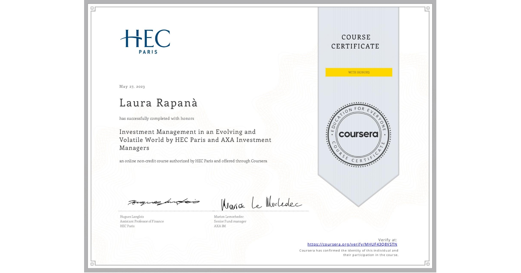 View certificate for Laura Rapanà, Investment Management in an Evolving and Volatile World by HEC Paris and AXA Investment Managers, an online non-credit course authorized by HEC Paris and offered through Coursera