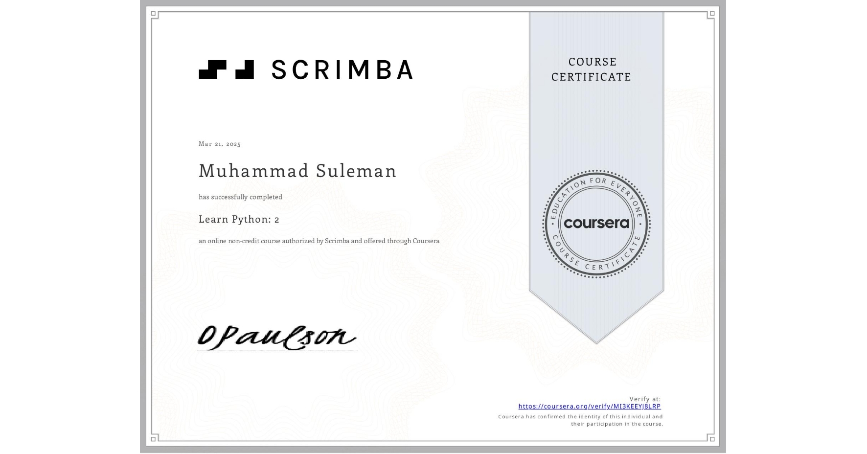 View certificate for Muhammad Suleman, Learn Python: 2, an online non-credit course authorized by Scrimba and offered through Coursera