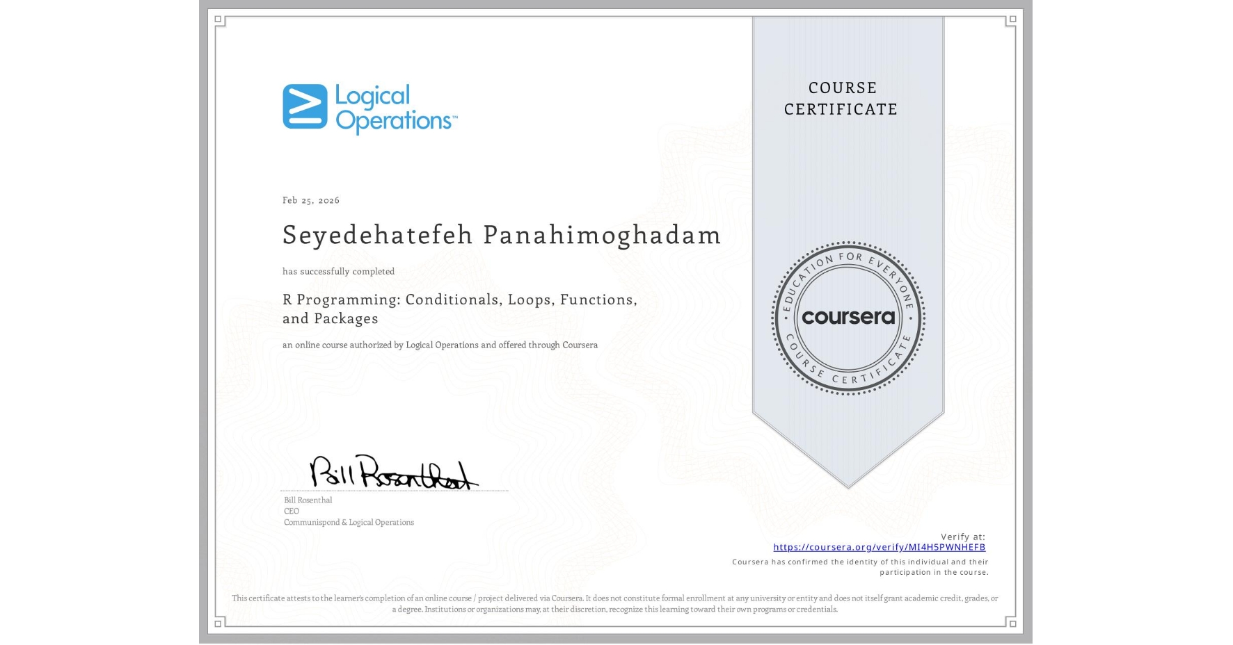View certificate for Seyedehatefeh Panahimoghadam, R Programming: Conditionals, Loops, Functions, and Packages, an online non-credit course authorized by Logical Operations and offered through Coursera