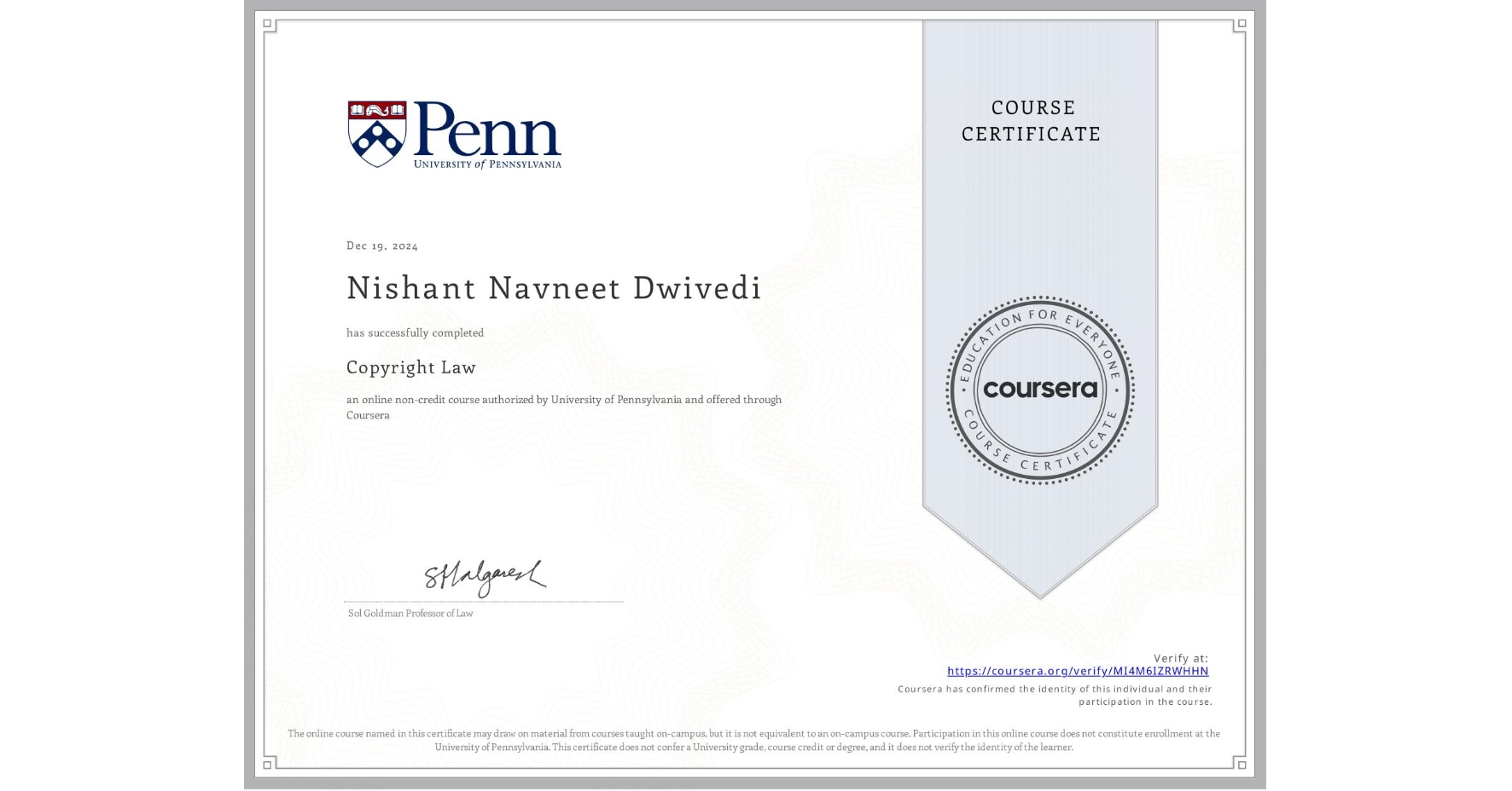 View certificate for Nishant Navneet Dwivedi, Copyright Law, an online non-credit course authorized by University of Pennsylvania and offered through Coursera