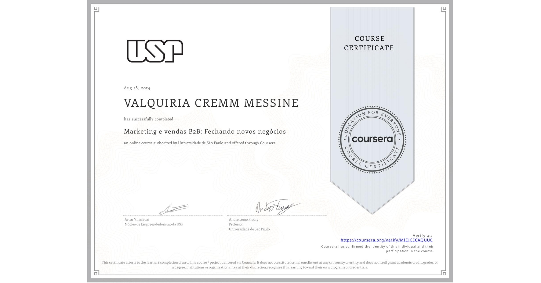 View certificate for VALQUIRIA CREMM MESSINE, Marketing e vendas B2B: Fechando novos negócios, an online non-credit course authorized by Universidade de São Paulo and offered through Coursera