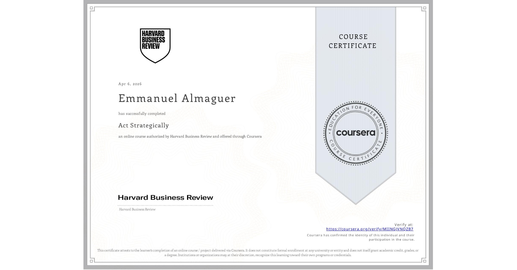 View certificate for Emmanuel Almaguer, Act Strategically, an online non-credit course authorized by Harvard Business Review and offered through Coursera