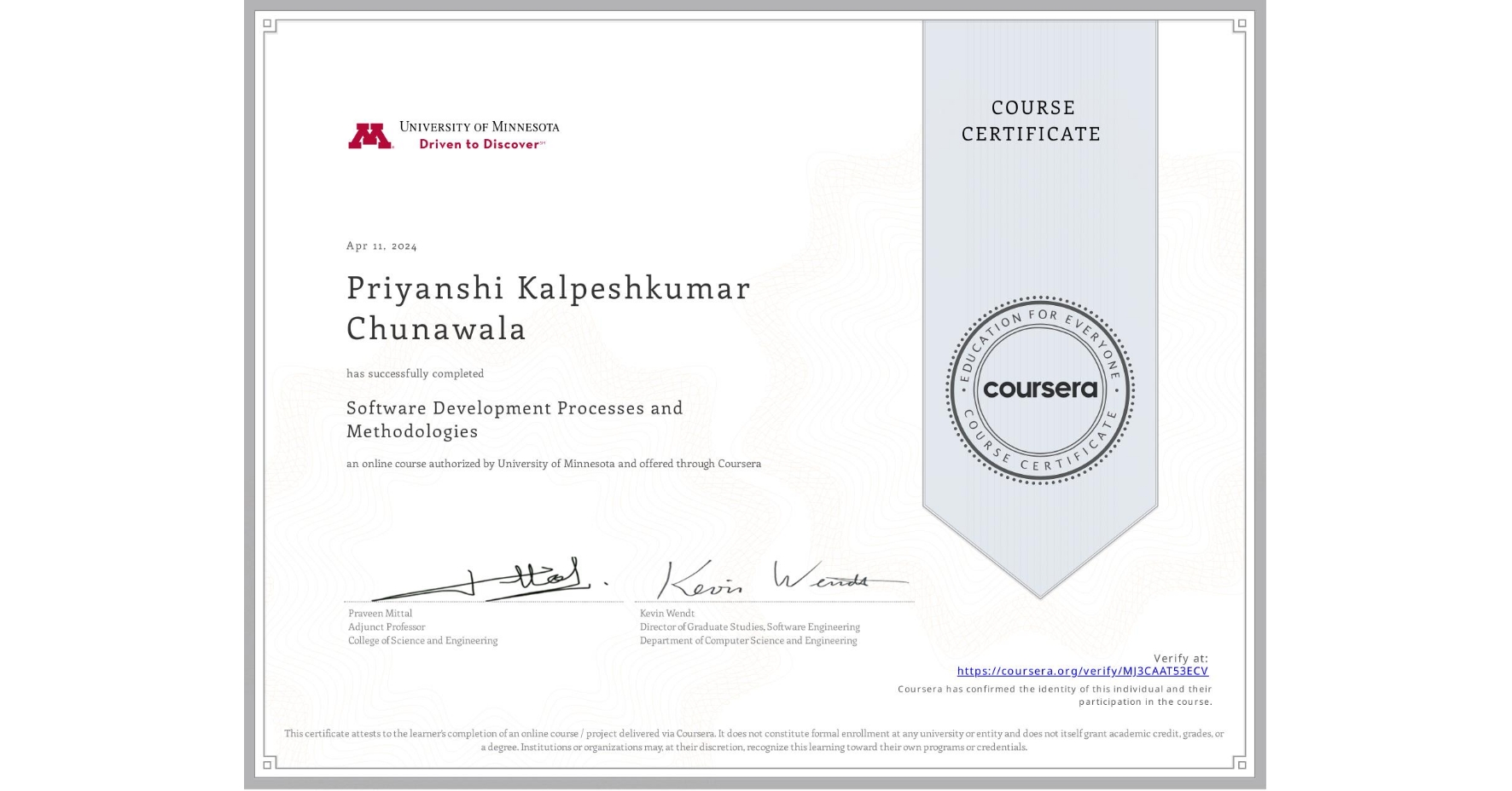 View certificate for Priyanshi Kalpeshkumar Chunawala, Software Development Processes and Methodologies, an online non-credit course authorized by University of Minnesota and offered through Coursera