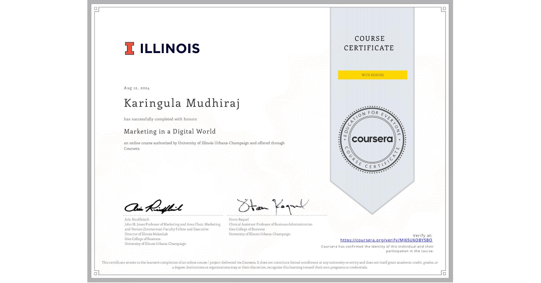 View certificate for Karingula Mudhiraj, Marketing in a Digital World, an online non-credit course authorized by University of Illinois Urbana-Champaign and offered through Coursera