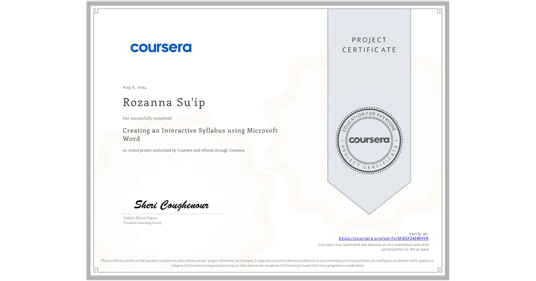 View certificate for Rozanna Su'ip, Creating an Interactive Syllabus using Microsoft Word, an online non-credit course authorized by Coursera and offered through Coursera