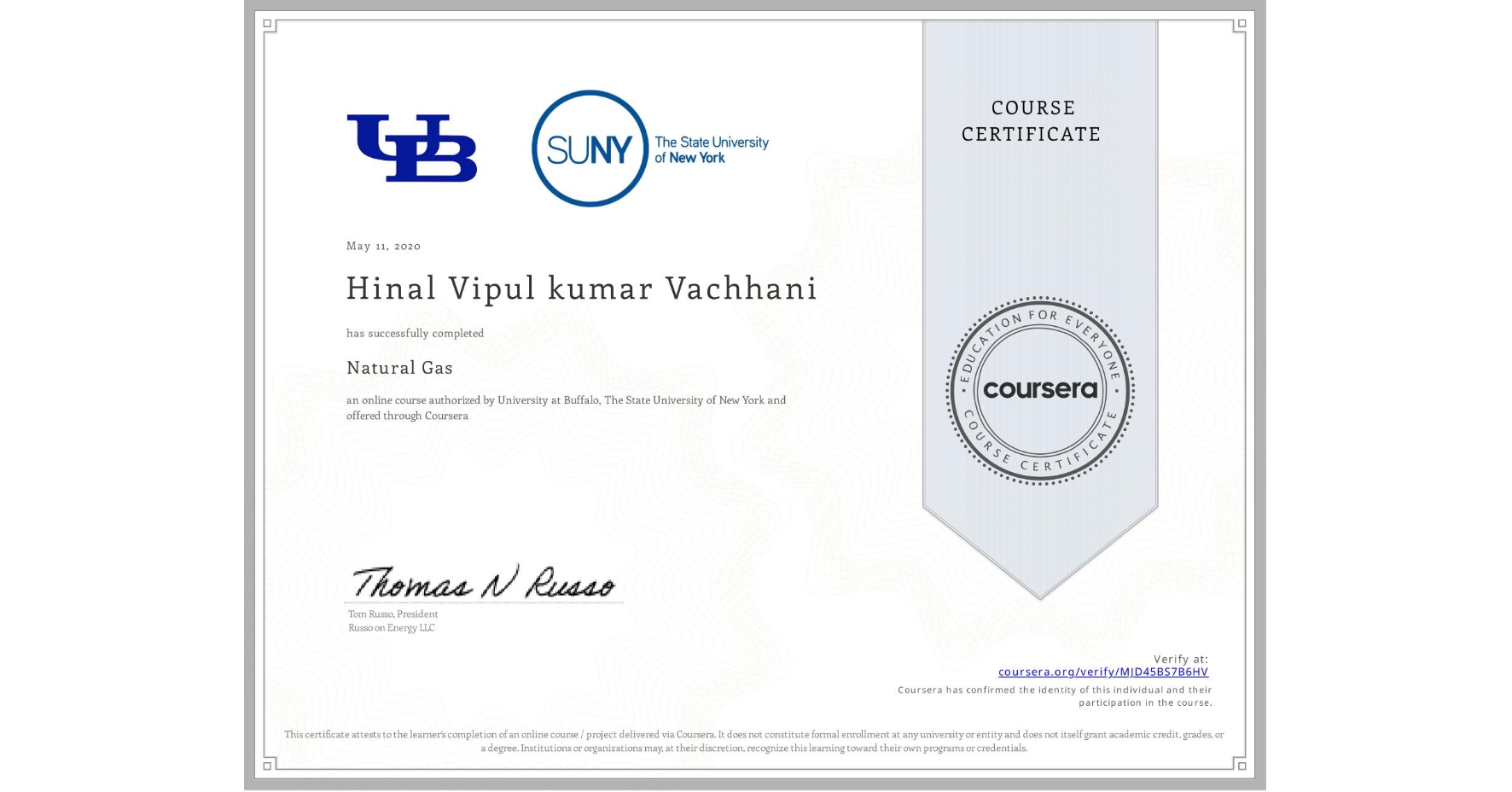 View certificate for Hinal Vipul kumar Vachhani, Natural Gas, an online non-credit course authorized by University at Buffalo & The State University of New York and offered through Coursera