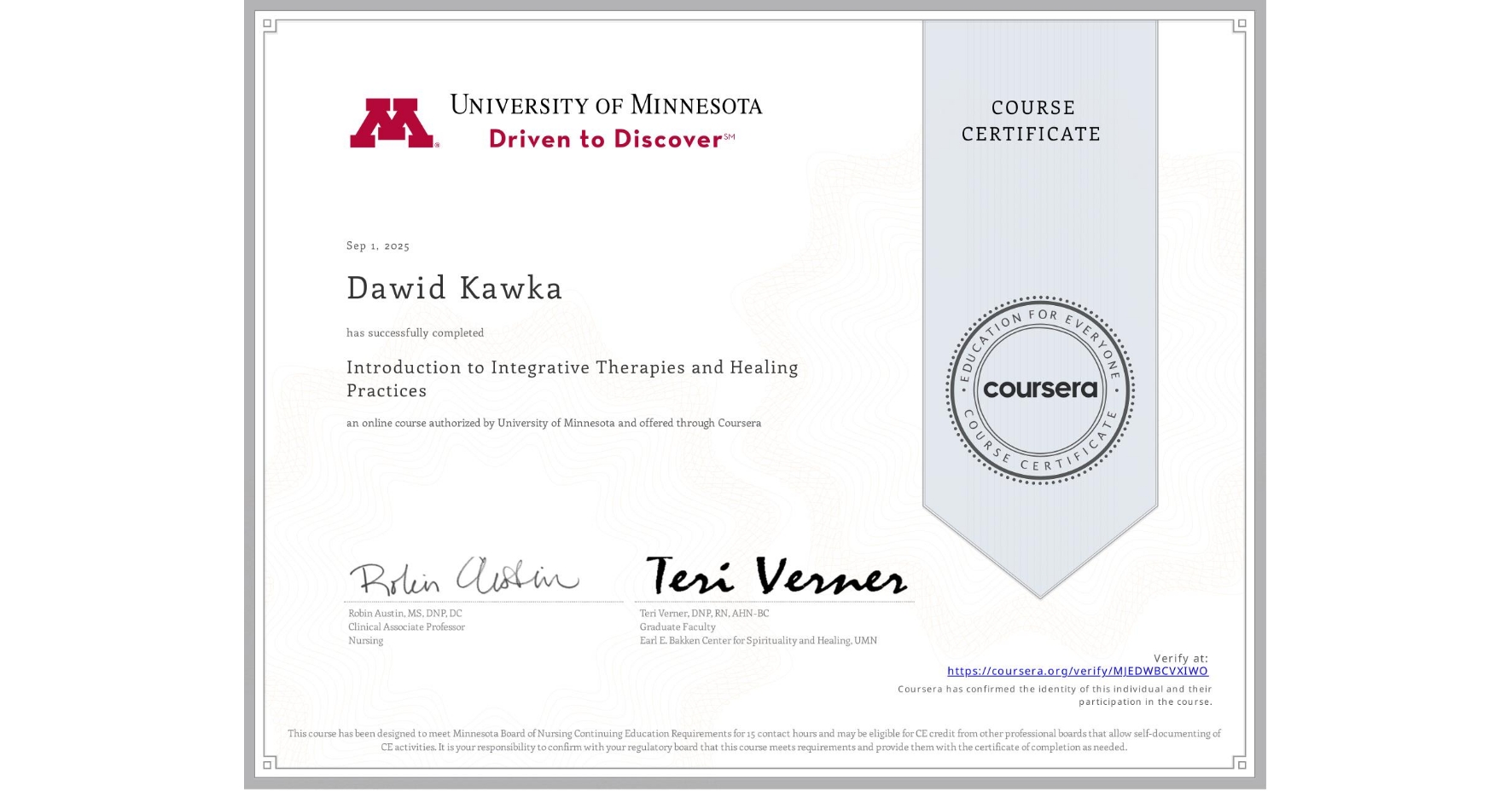 View certificate for Dawid Kawka, Introduction to Integrative Therapies and Healing Practices, an online non-credit course authorized by University of Minnesota and offered through Coursera