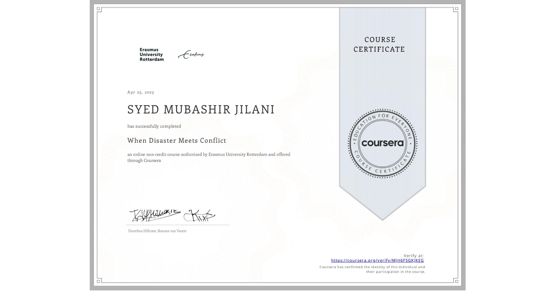 View certificate for SYED MUBASHIR JILANI, When Disaster Meets Conflict, an online non-credit course authorized by Erasmus University Rotterdam and offered through Coursera