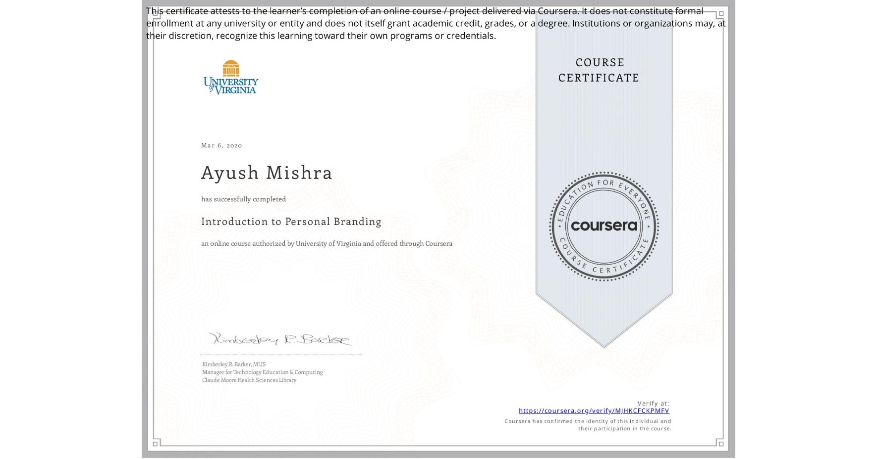 View certificate for Ayush Mishra, Introduction to Personal Branding, an online non-credit course authorized by University of Virginia and offered through Coursera