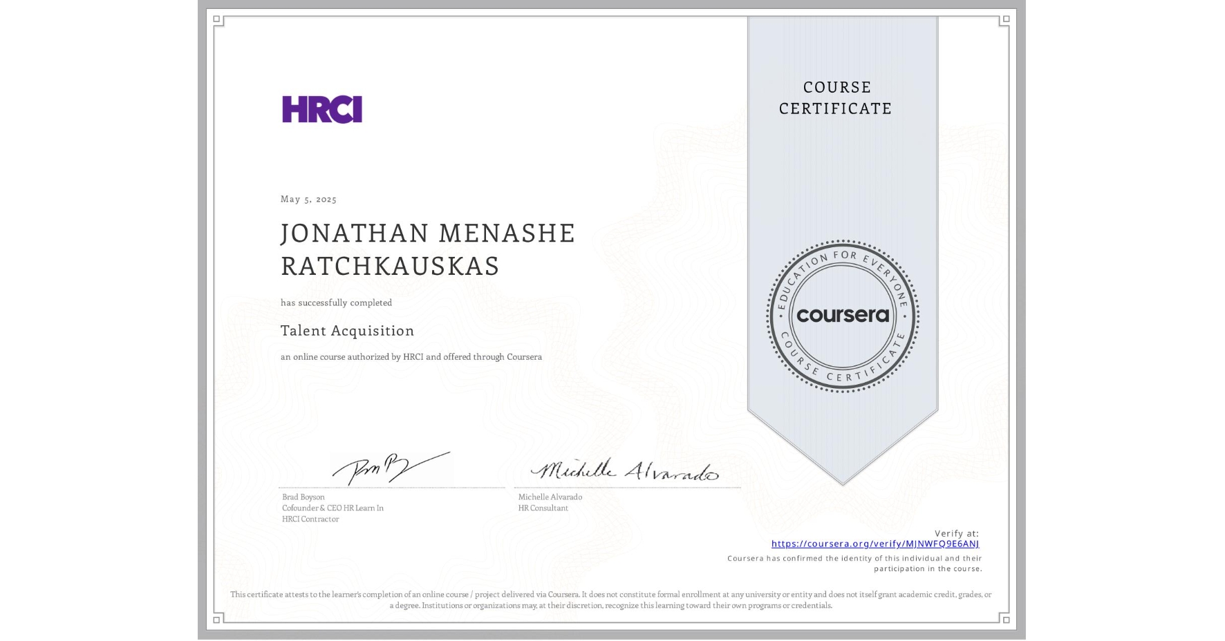 View certificate for JONATHAN MENASHE RATCHKAUSKAS, Talent Acquisition, an online non-credit course authorized by HRCI and offered through Coursera