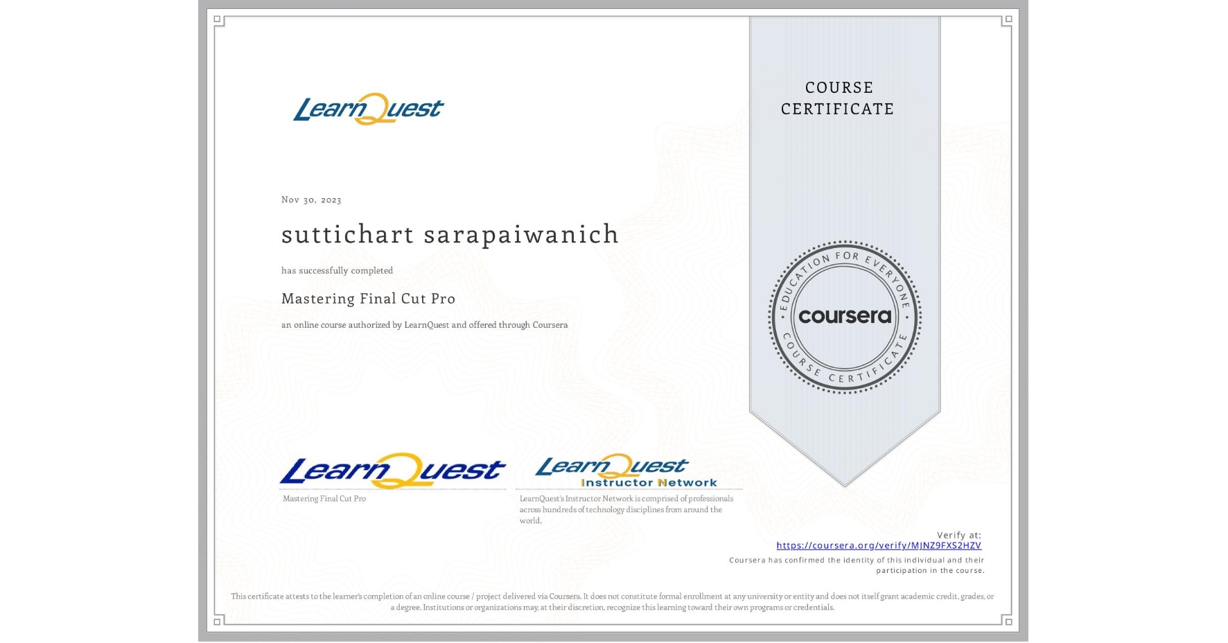View certificate for suttichart sarapaiwanich , Mastering Final Cut Pro, an online non-credit course authorized by LearnQuest and offered through Coursera