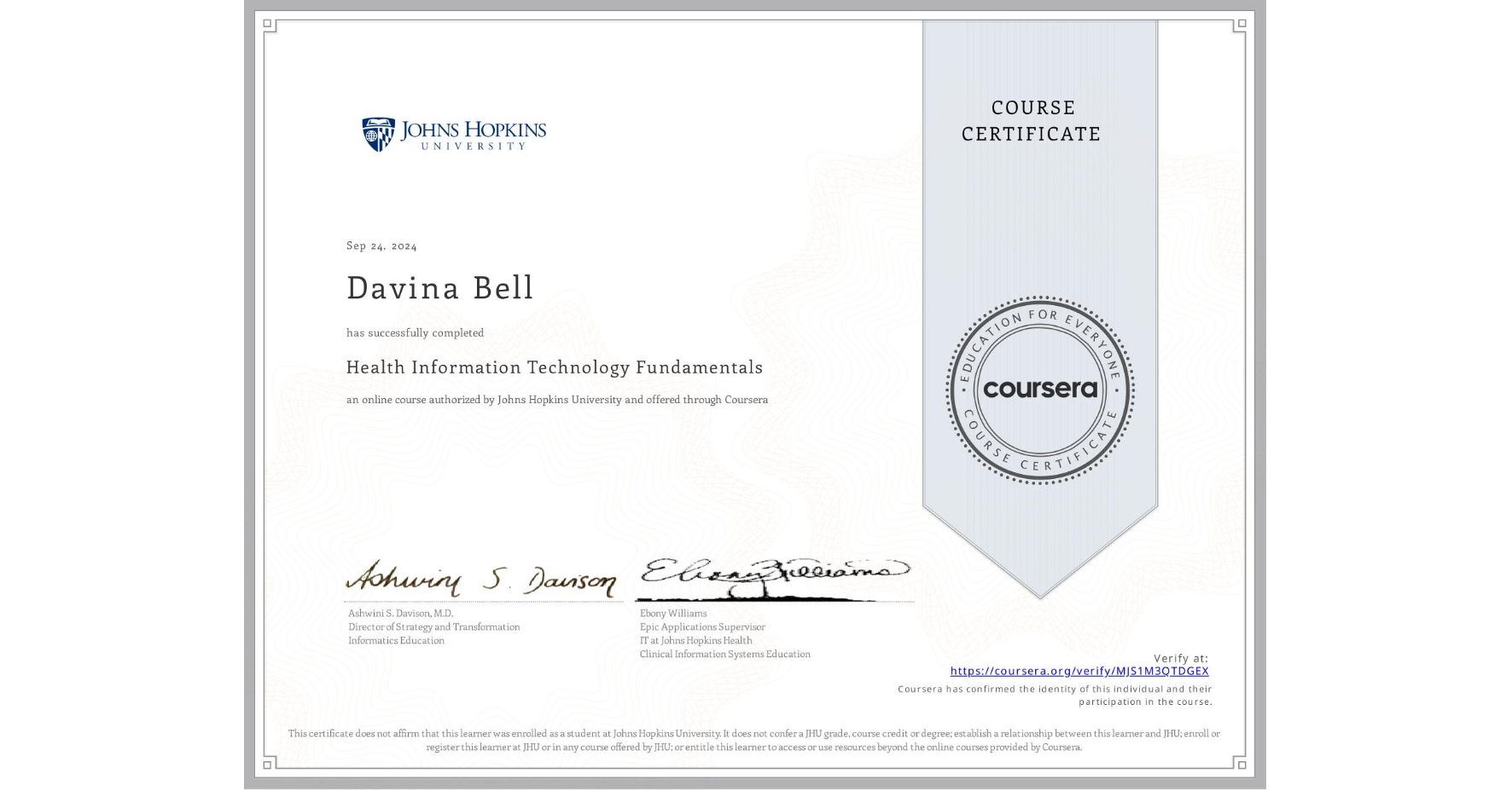 View certificate for Davina Bell, Health Information Technology Fundamentals, an online non-credit course authorized by Johns Hopkins University and offered through Coursera