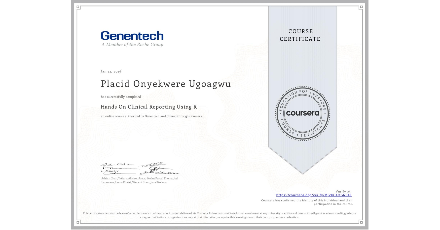 View certificate for Placid Onyekwere Ugoagwu, Hands On Clinical Reporting Using R, an online non-credit course authorized by Genentech and offered through Coursera