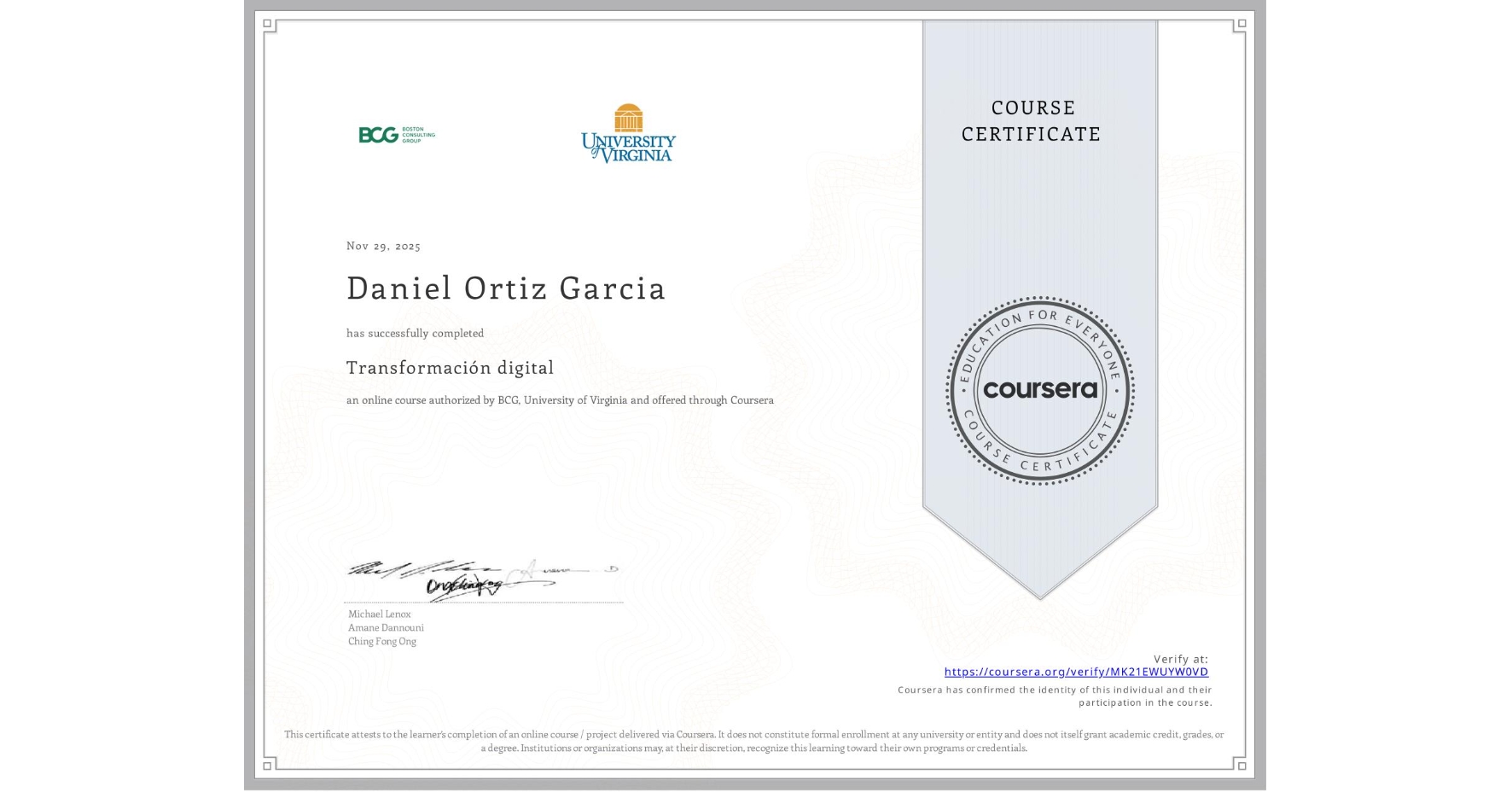 View certificate for Daniel Ortiz Garcia, Transformación digital, an online non-credit course authorized by BCG & University of Virginia and offered through Coursera