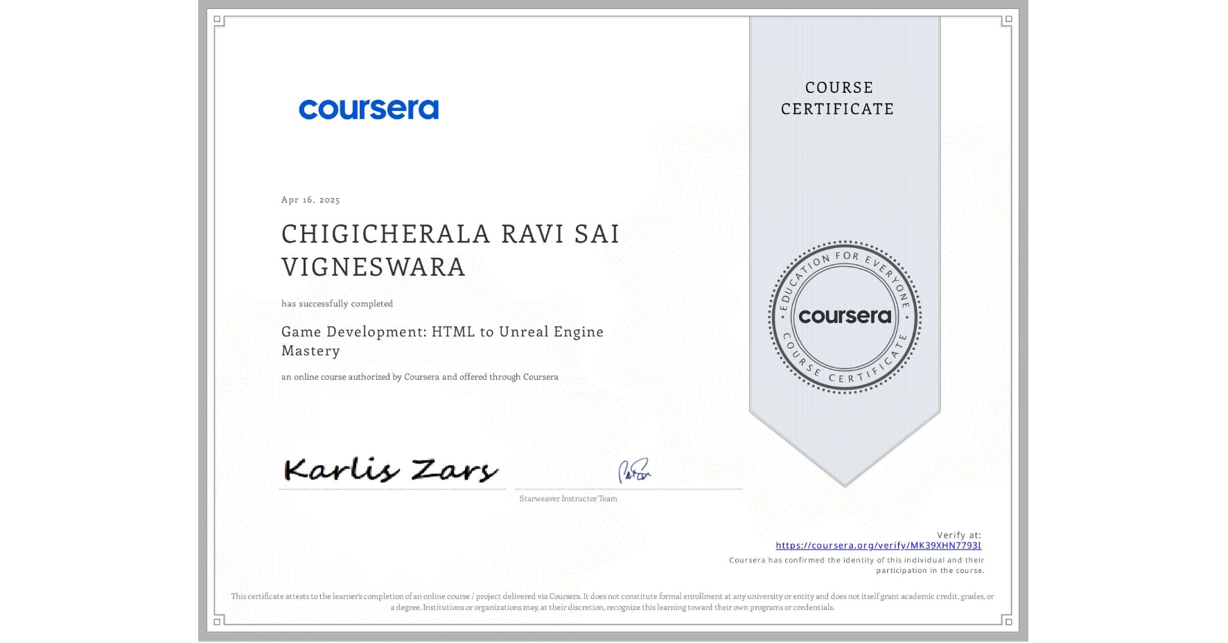View certificate for CHIGICHERALA RAVI SAI VIGNESWARA, Game Development: HTML to Unreal Engine Mastery, an online non-credit course authorized by Coursera and offered through Coursera