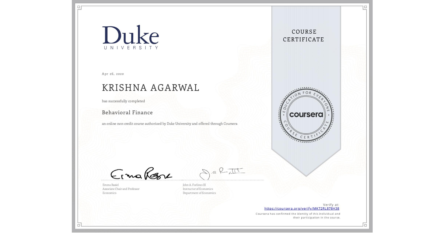 View certificate for KRISHNA AGARWAL, Behavioral Finance, an online non-credit course authorized by Duke University and offered through Coursera