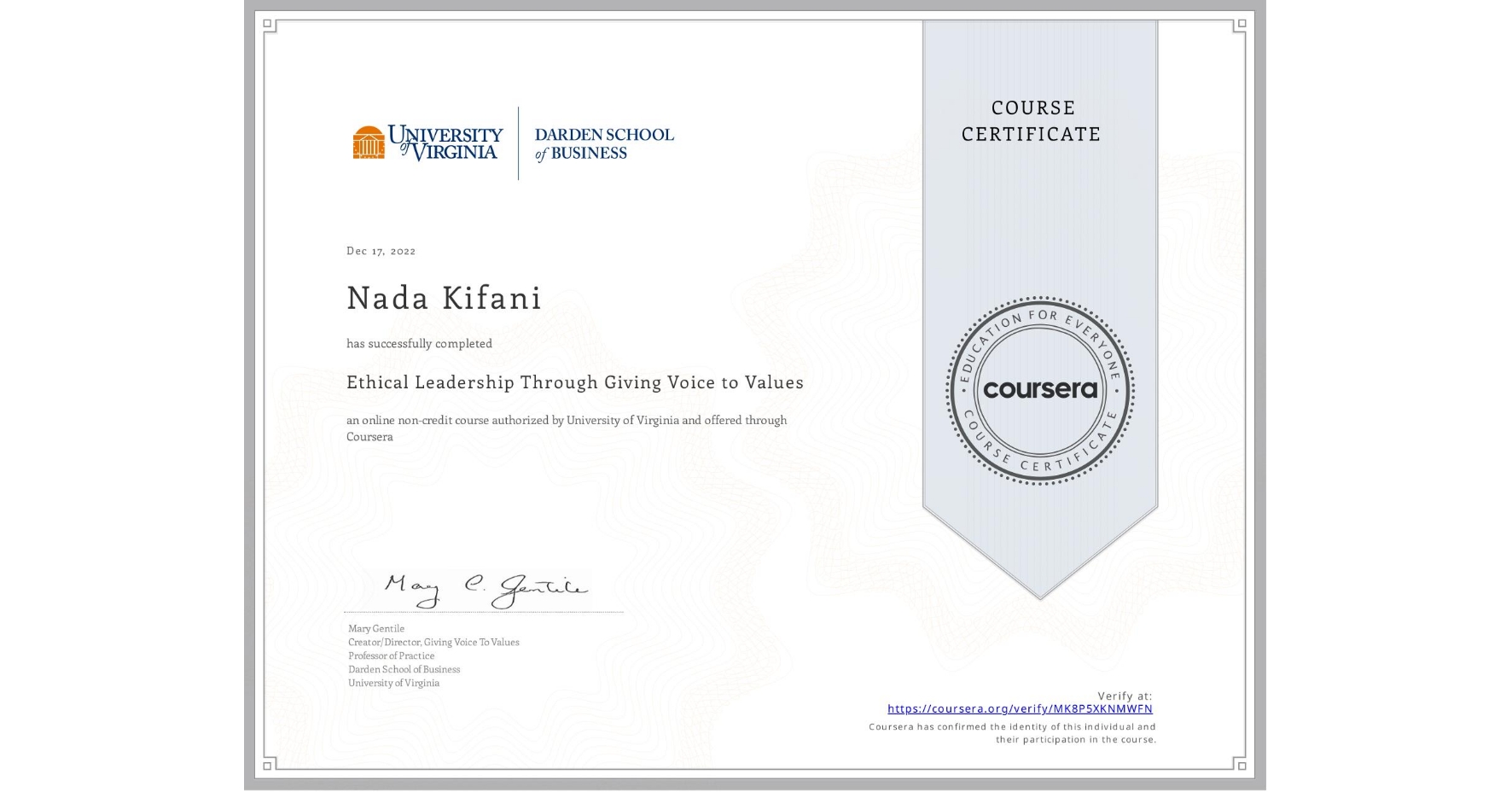 View certificate for Nada Kifani, Ethical Leadership Through Giving Voice to Values, an online non-credit course authorized by University of Virginia and offered through Coursera