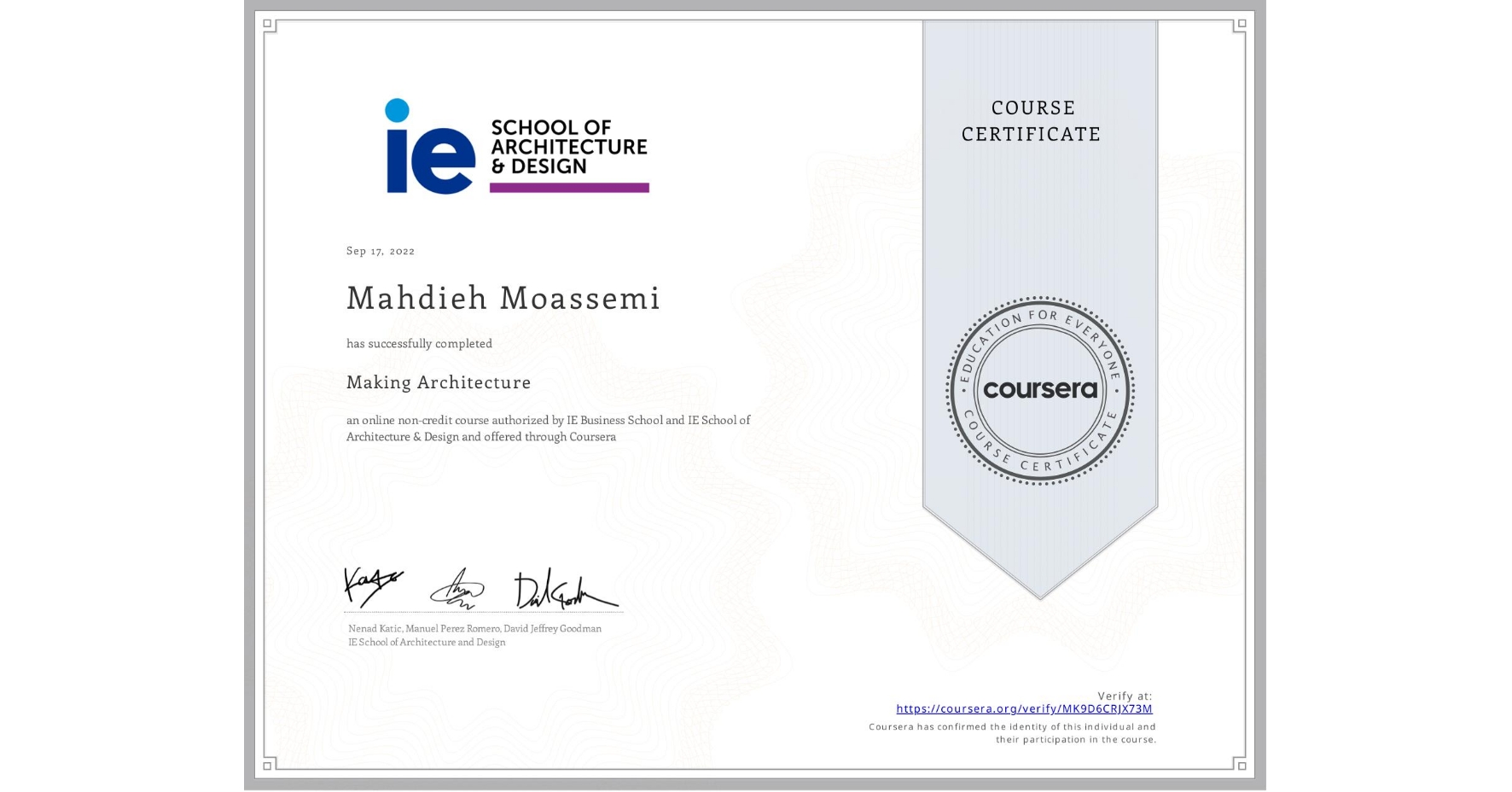 View certificate for Mahdieh Moassemi, Making Architecture, an online non-credit course authorized by IE Business School & IE School of Architecture & Design and offered through Coursera