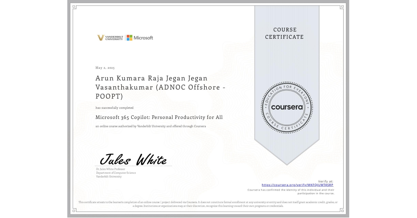 View certificate for Arun Kumara Raja Jegan Jegan Vasanthakumar (ADNOC Offshore - POOPT), Microsoft 365 Copilot: Personal Productivity for All, an online non-credit course authorized by Vanderbilt University and offered through Coursera
