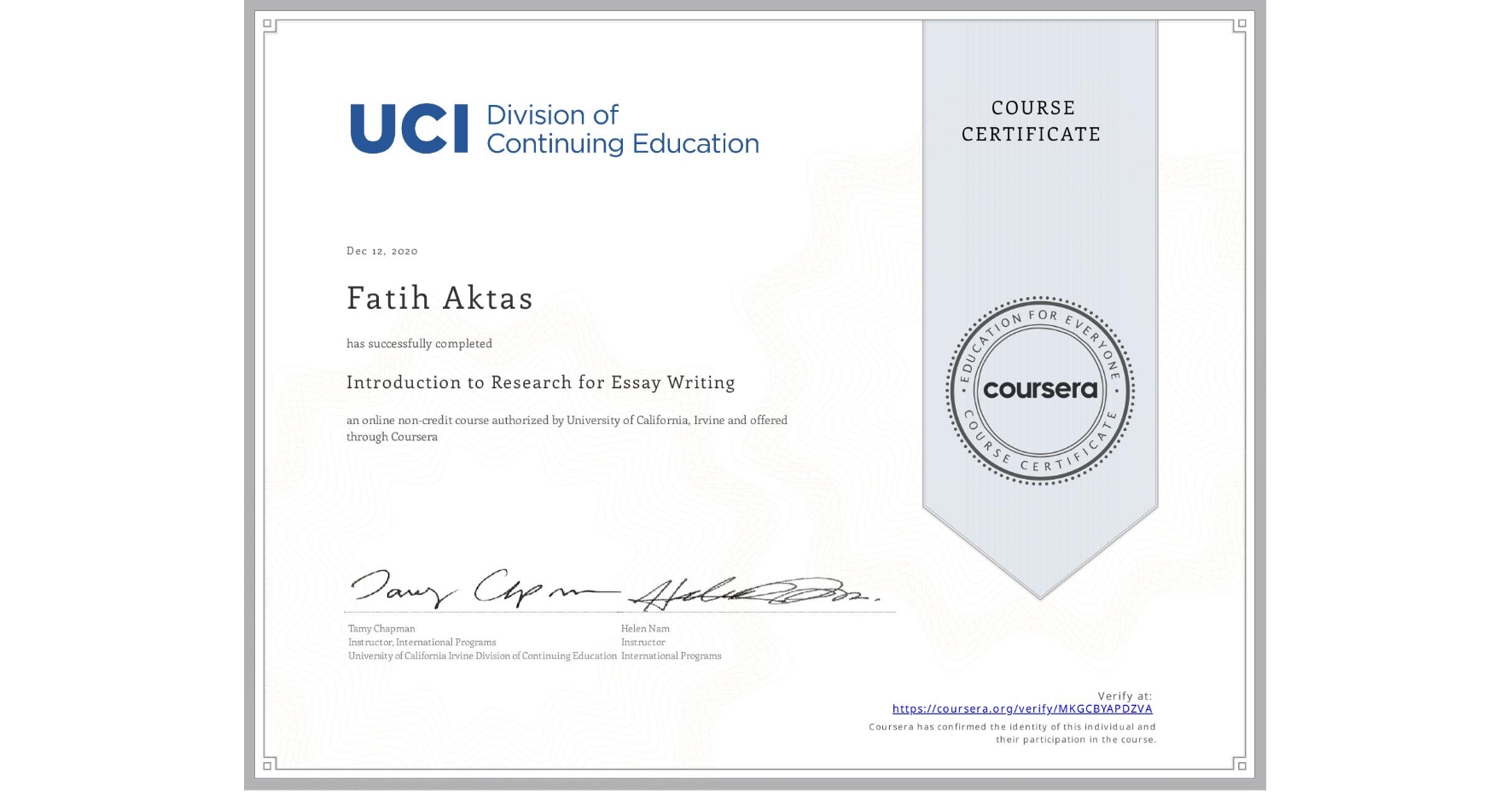 View certificate for Fatih Aktas, Introduction to Research for Essay Writing, an online non-credit course authorized by University of California, Irvine and offered through Coursera