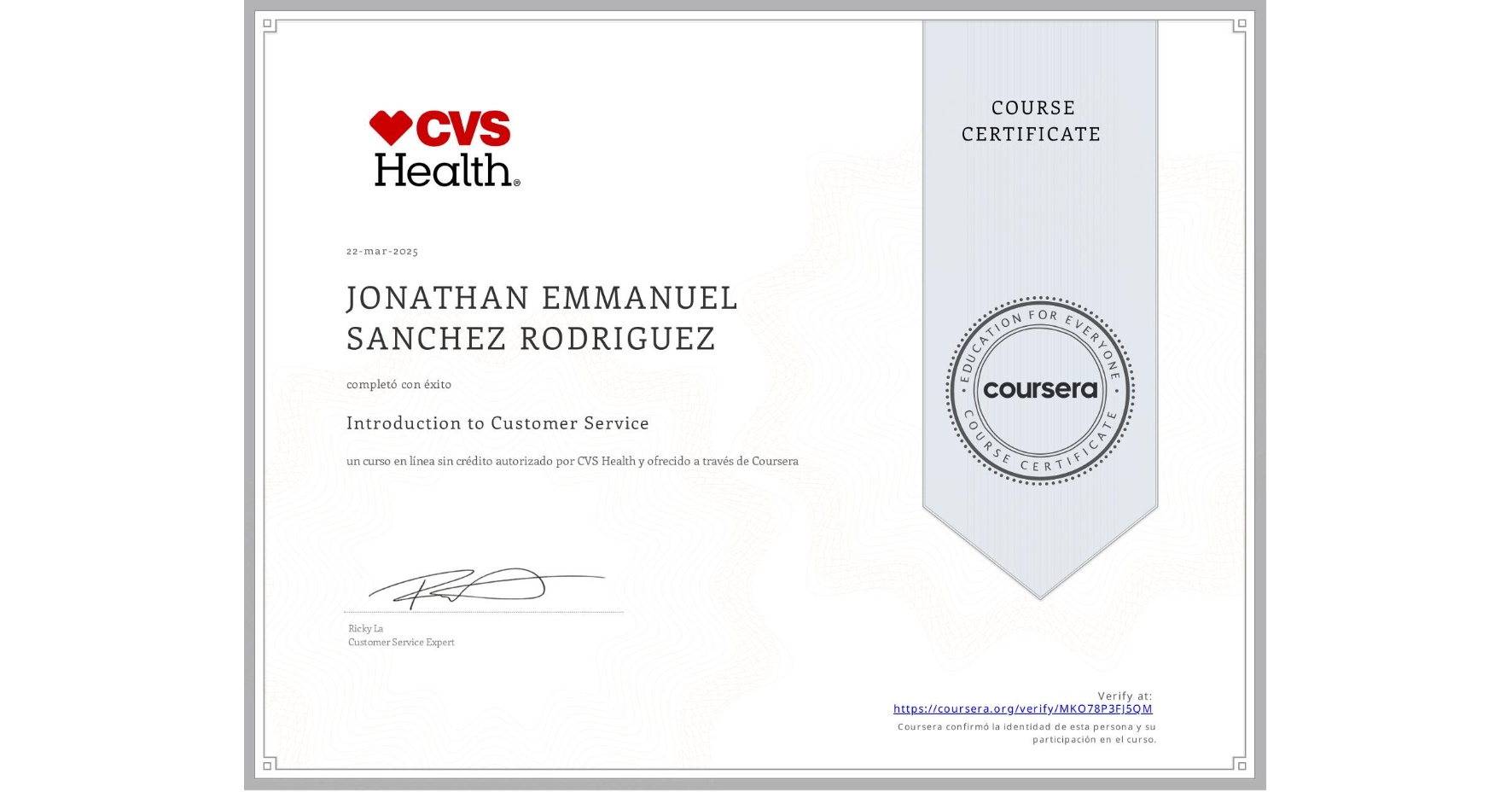 View certificate for JONATHAN EMMANUEL SANCHEZ RODRIGUEZ, Introduction to Customer Service, an online non-credit course authorized by CVS Health and offered through Coursera