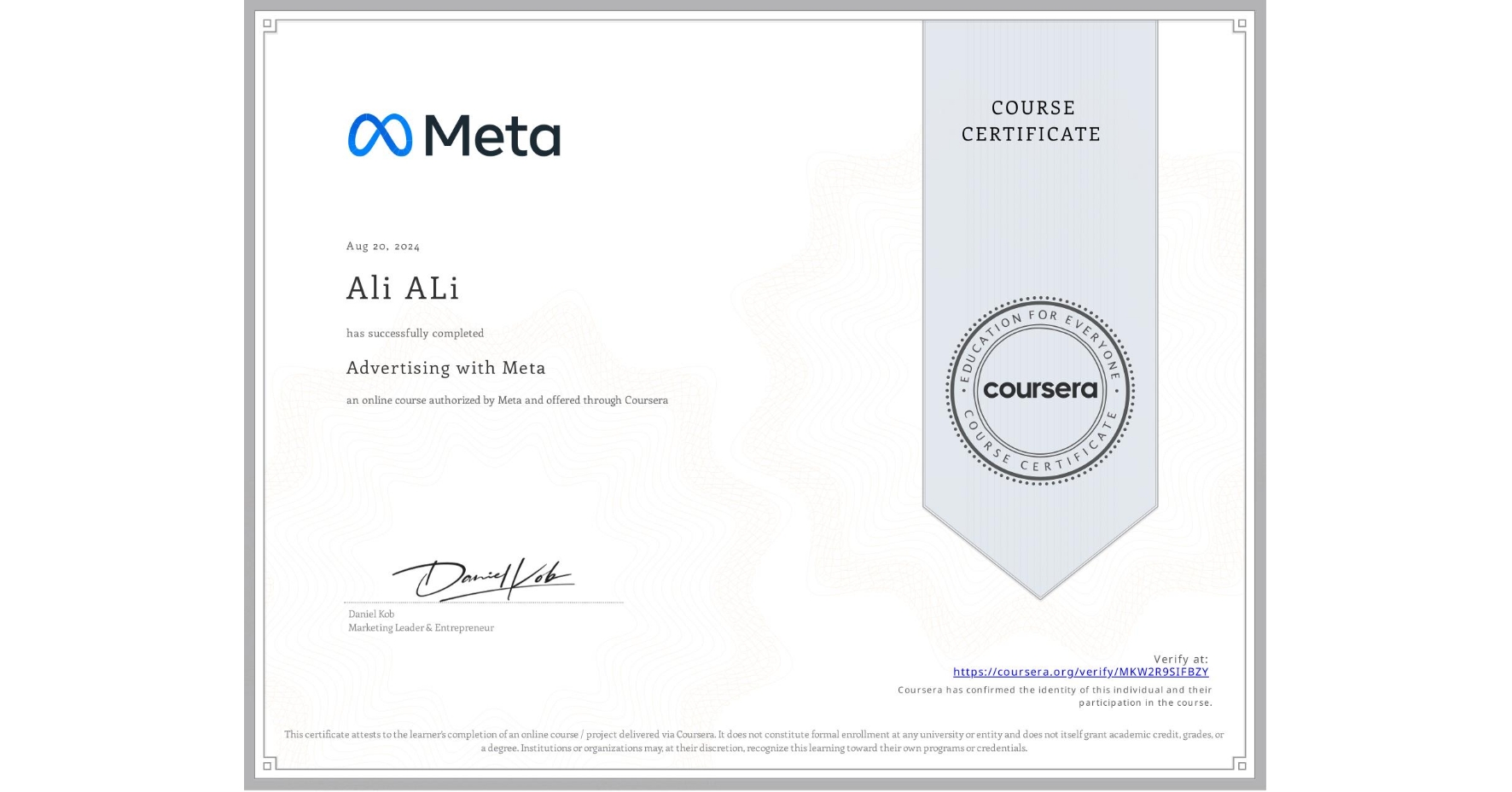 View certificate for Ali ALi, Advertising with Meta, an online non-credit course authorized by Meta and offered through Coursera