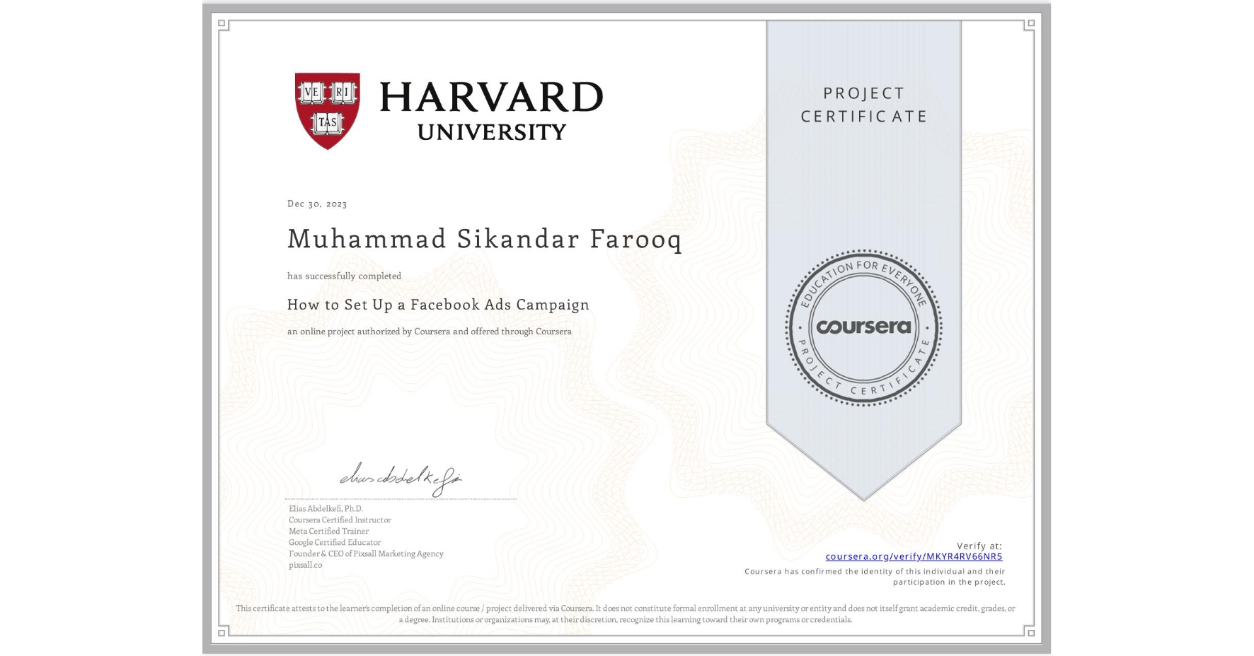 View certificate for Muhammad Sikandar Farooq  , How to Set Up a Facebook Ads Campaign, an online non-credit course authorized by Coursera and offered through Coursera