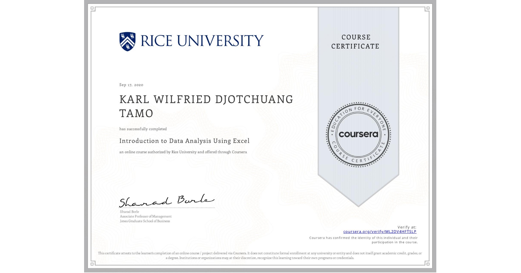 View certificate for KARL WILFRIED  DJOTCHUANG TAMO, Introduction to Data Analysis Using Excel, an online non-credit course authorized by Rice University and offered through Coursera