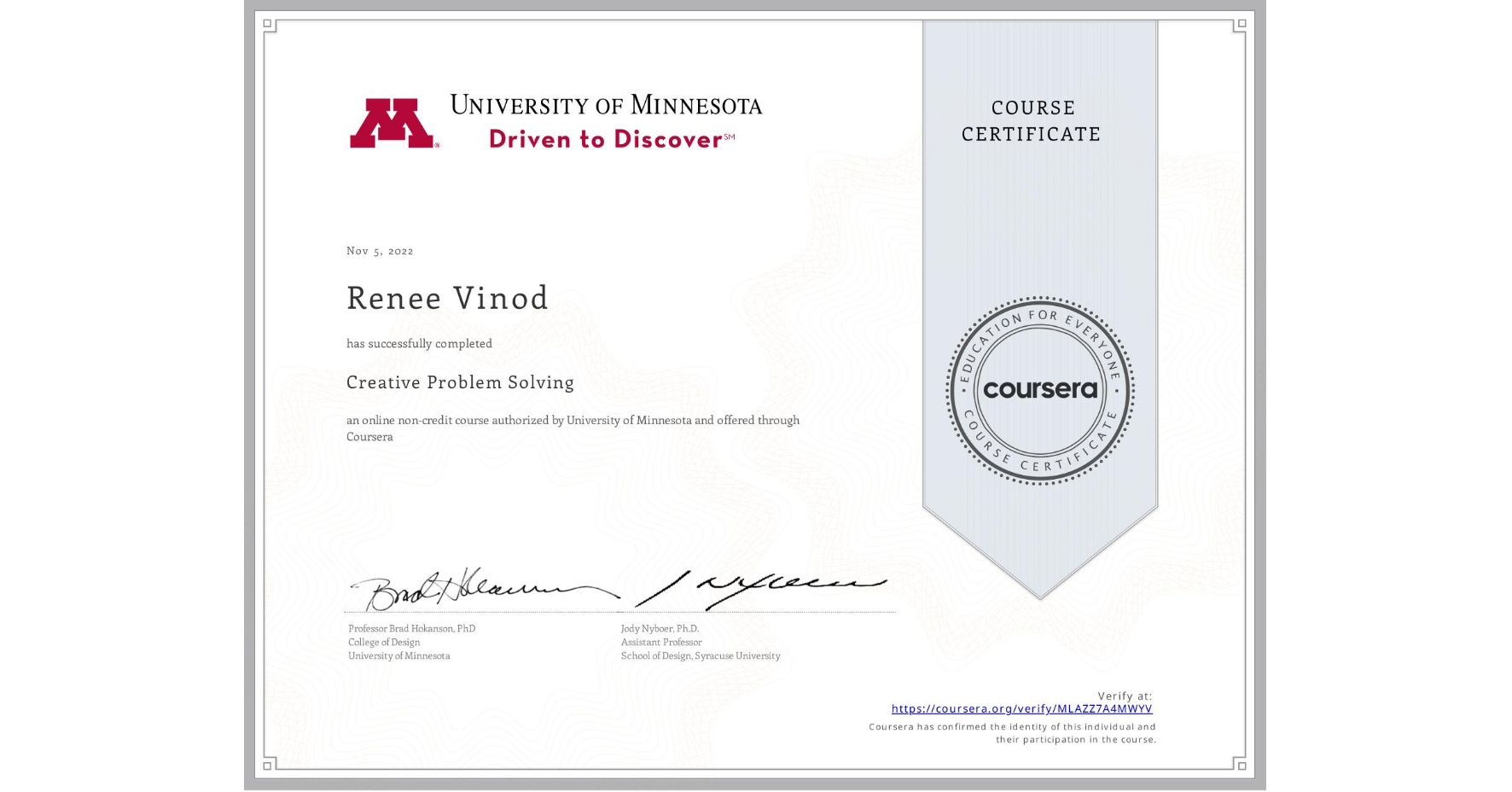 View certificate for Renee Vinod, Creative Problem Solving, an online non-credit course authorized by University of Minnesota and offered through Coursera