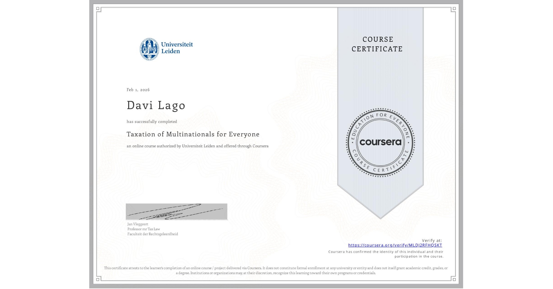 View certificate for Davi Lago, Taxation of Multinationals for Everyone, an online non-credit course authorized by Universiteit Leiden and offered through Coursera
