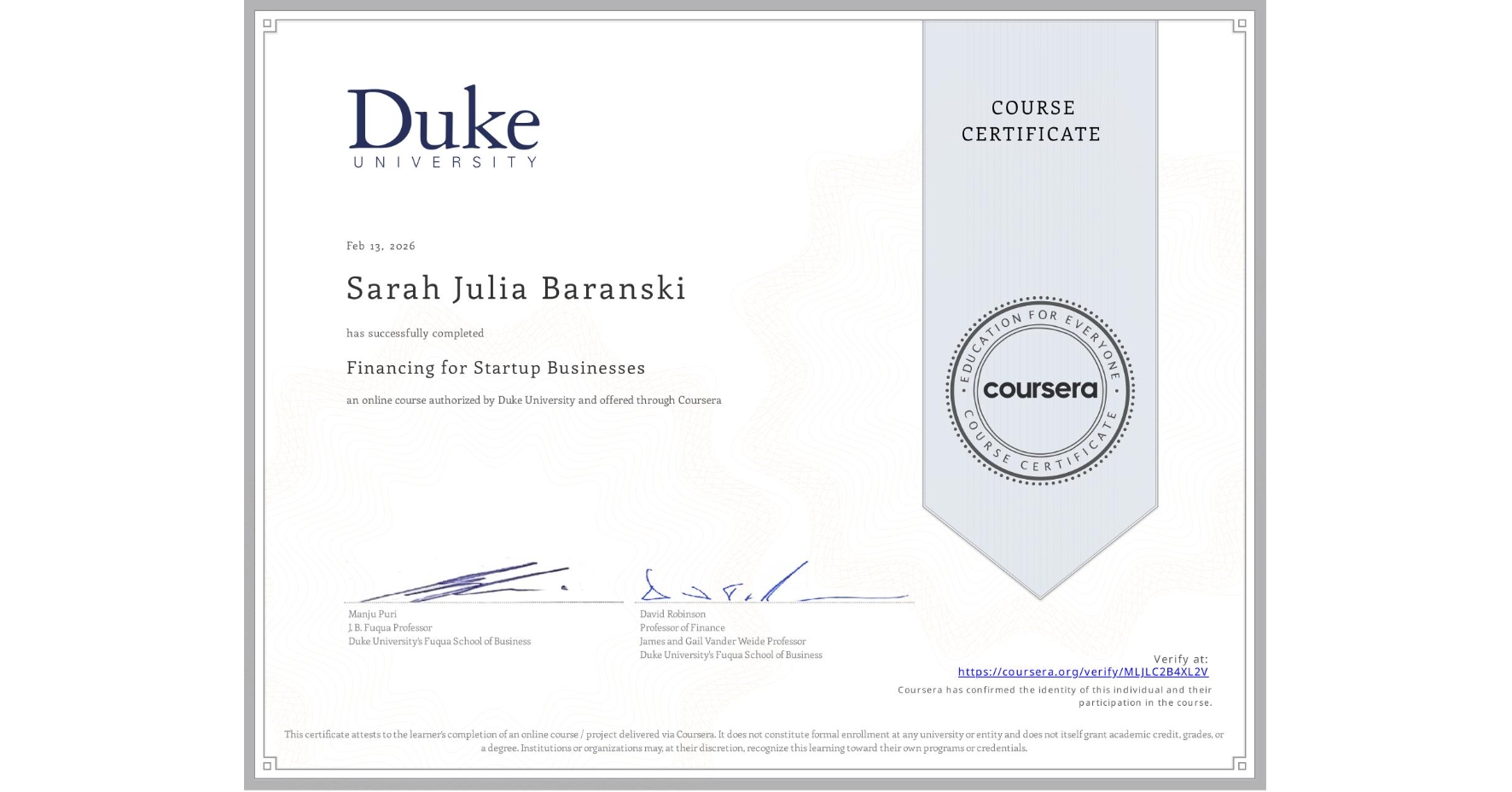 View certificate for Sarah Julia Baranski, Financing for Startup Businesses, an online non-credit course authorized by Duke University and offered through Coursera