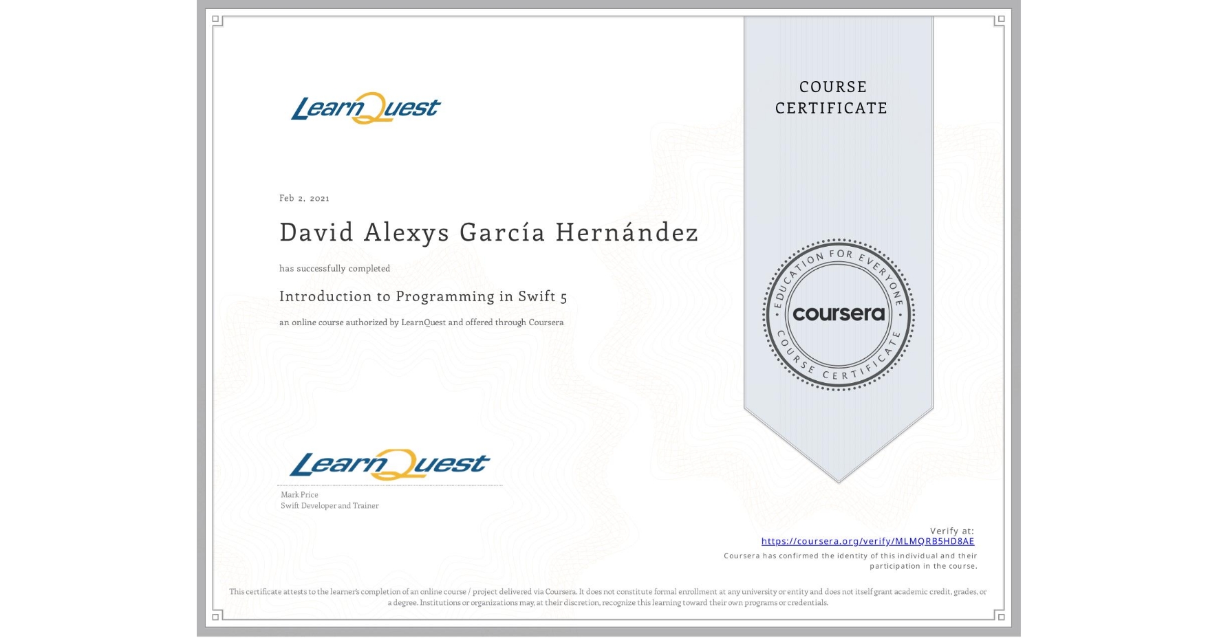 View certificate for David Alexys García Hernández, Introduction to Programming in Swift 5, an online non-credit course authorized by LearnQuest and offered through Coursera
