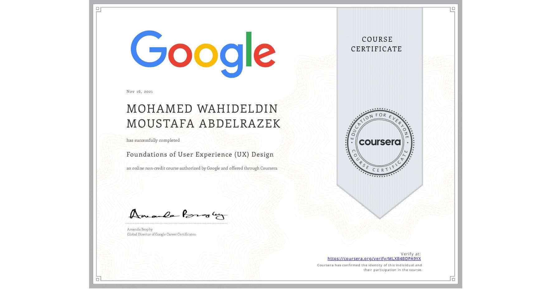 View certificate for MOHAMED WAHIDELDIN MOUSTAFA  ABDELRAZEK, Foundations of User Experience (UX) Design, an online non-credit course authorized by Google and offered through Coursera