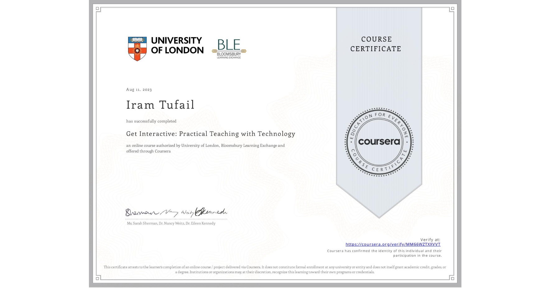 View certificate for Iram Tufail , Get Interactive: Practical Teaching with Technology, an online non-credit course authorized by University of London & Bloomsbury Learning Exchange and offered through Coursera