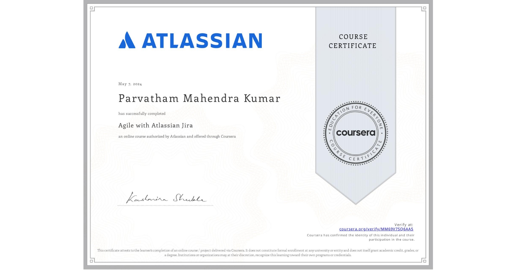View certificate for Parvatham Mahendra Kumar, Agile with Atlassian Jira, an online non-credit course authorized by Atlassian and offered through Coursera