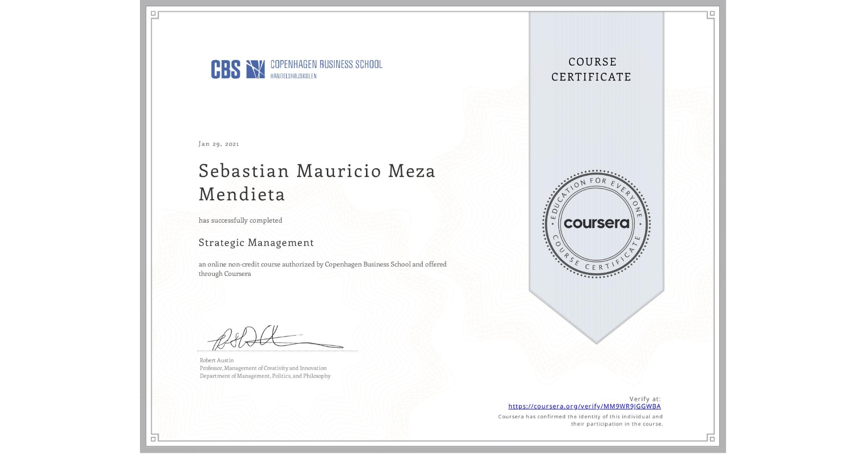 View certificate for Sebastian Mauricio Meza Mendieta, Strategic Management, an online non-credit course authorized by Copenhagen Business School and offered through Coursera