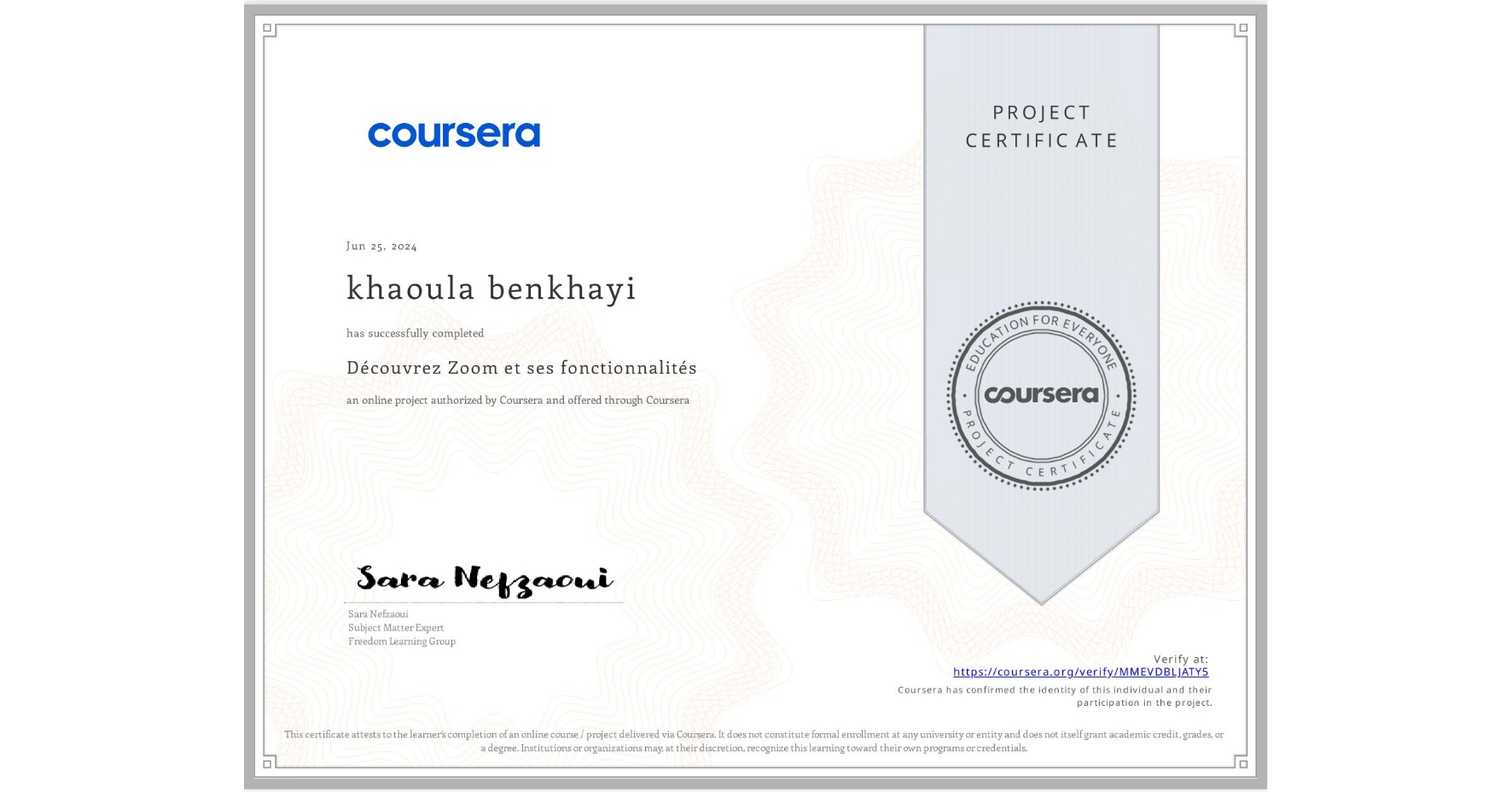 View certificate for khaoula benkhayi, Découvrez Zoom et ses fonctionnalités, an online non-credit course authorized by Coursera and offered through Coursera