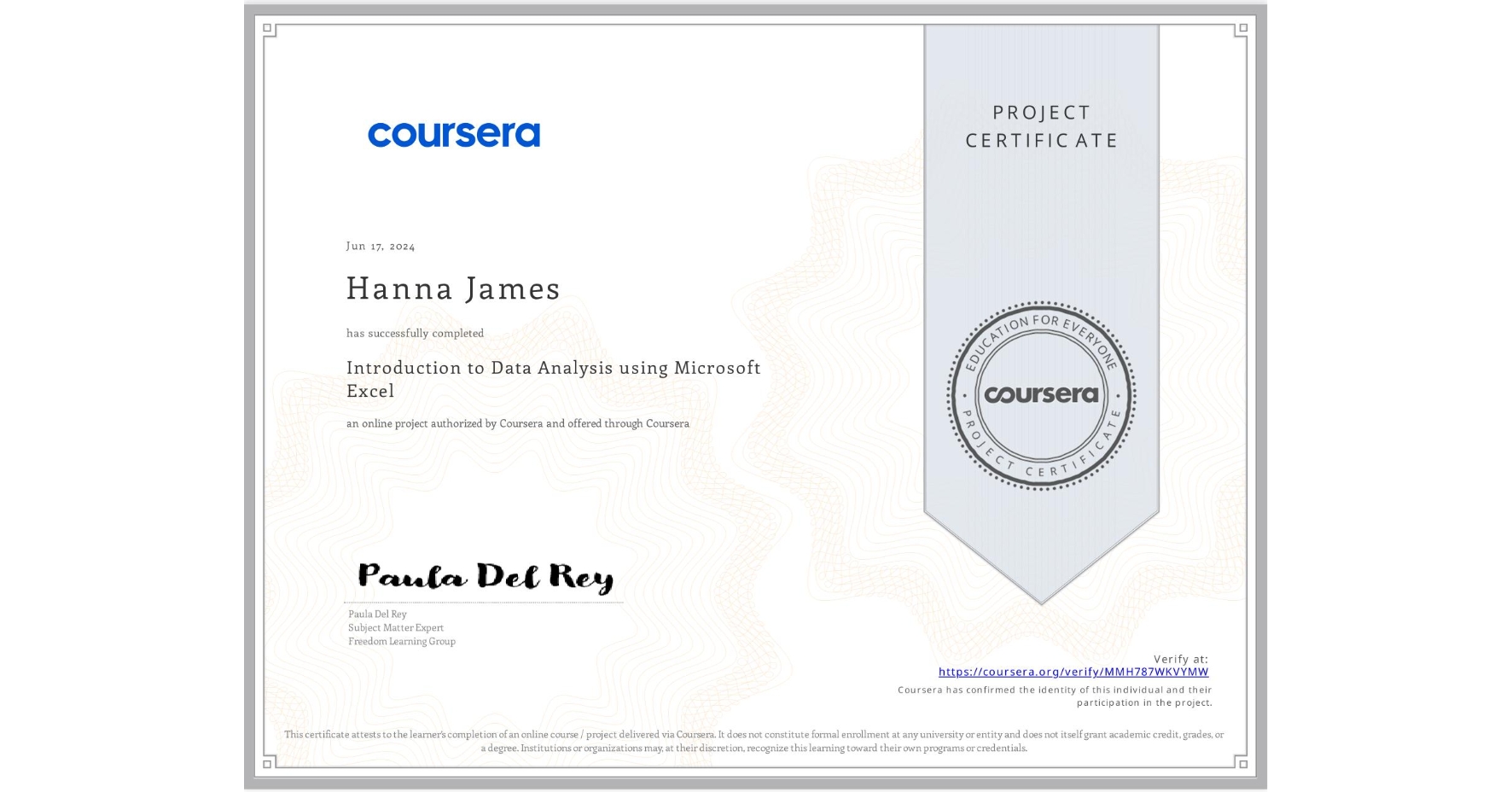 View certificate for Hanna James, Introduction to Data Analysis using Microsoft Excel, an online non-credit course authorized by Coursera and offered through Coursera