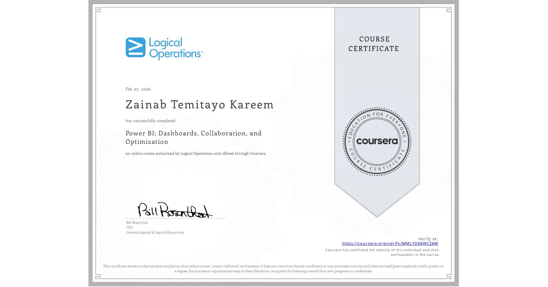 View certificate for Zainab Temitayo Kareem, Power BI: Dashboards, Collaboration, and Optimization, an online non-credit course authorized by Logical Operations and offered through Coursera