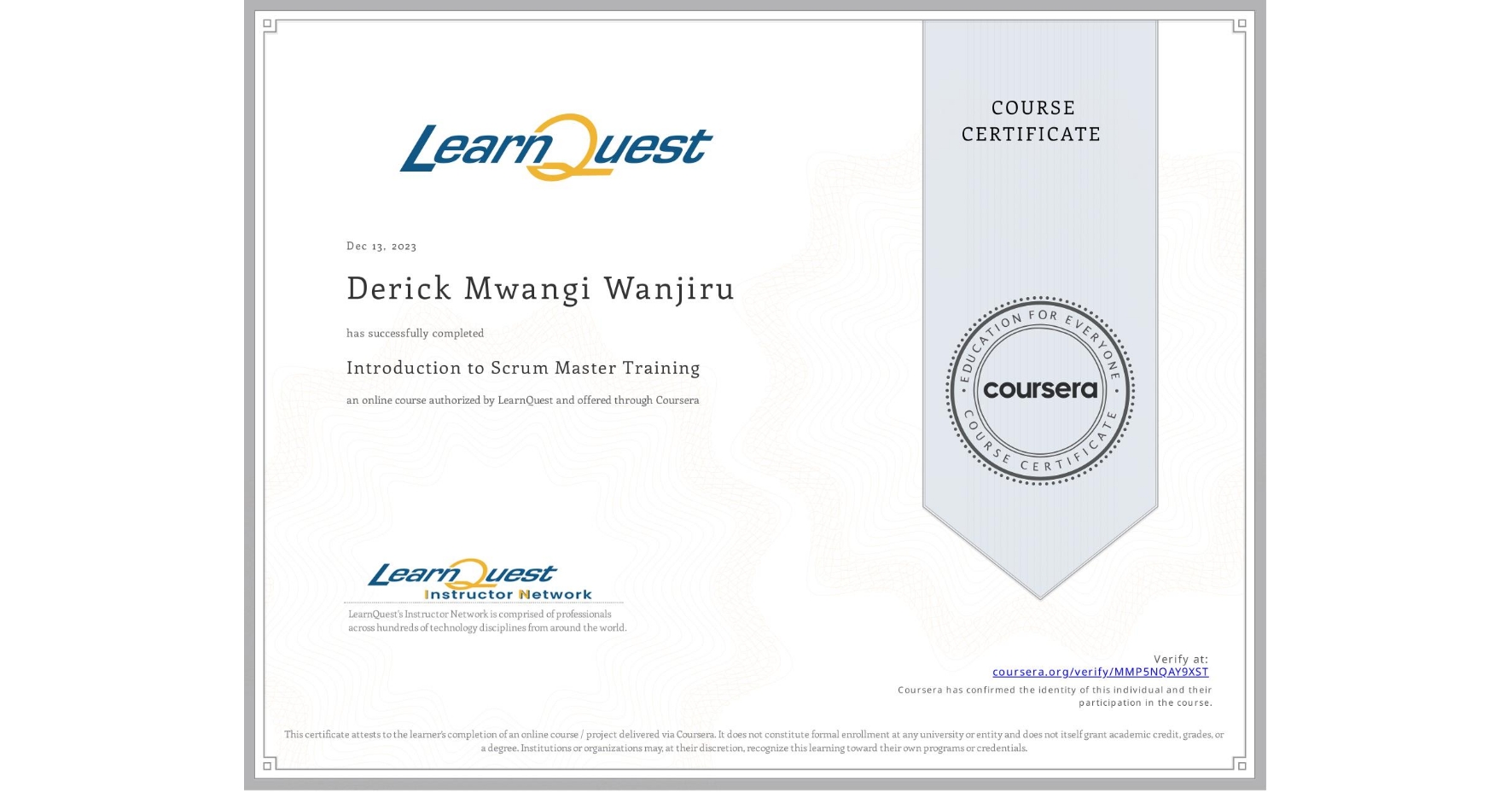 View certificate for Derick Mwangi Wanjiru, Introduction to Scrum Master Training, an online non-credit course authorized by LearnQuest and offered through Coursera
