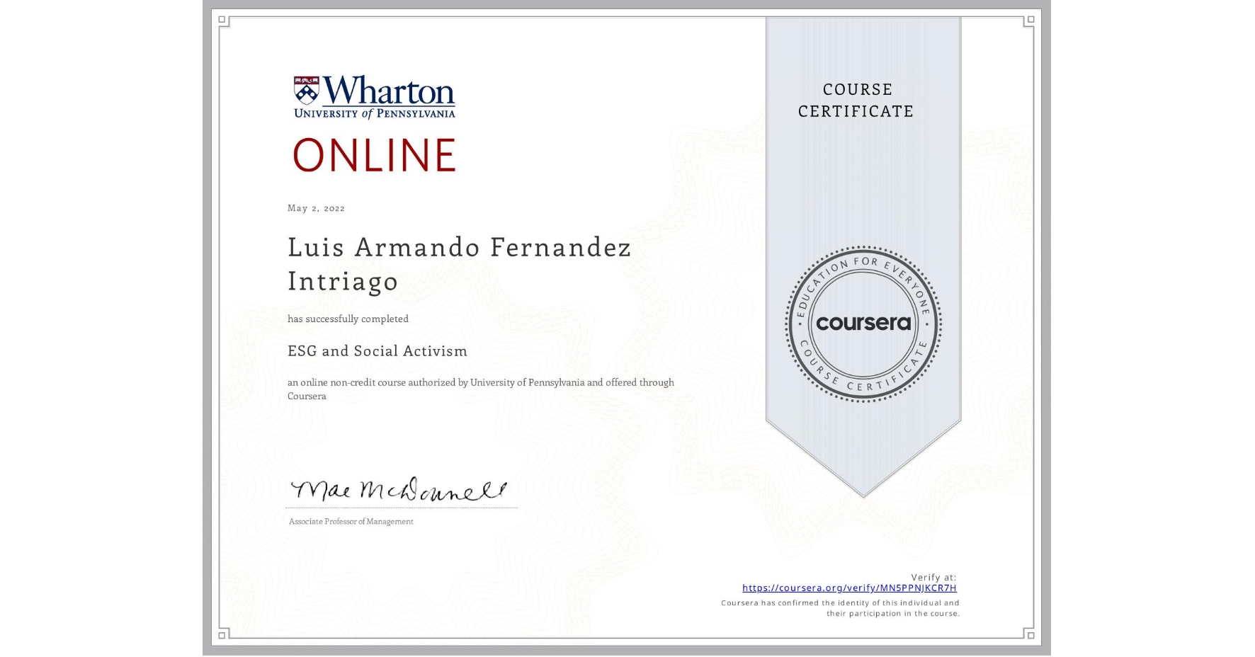 View certificate for Luis Armando Fernandez Intriago, ESG and Social Activism, an online non-credit course authorized by University of Pennsylvania and offered through Coursera